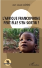 Image for L&#39;Afrique francophone peut-elle s&#39;en sortir ?