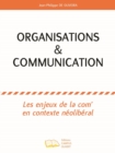 Image for ORGANISATIONS &amp; COMMUNICATION: Les enjeux de la com&#39; en contexte neoliberal