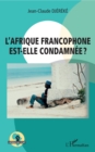 Image for L&#39;Afrique francophone est-elle condamnee ?