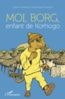 Image for Moi, Borg, Enfant De Korhogo: Bande Dessinee Couleurs