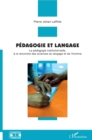Image for Pedagogie et langage: La pedagogie institutionnelle, a la rencontre des sciences du langage et de l&#39;homme