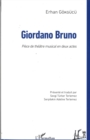 Image for Giordano Bruno: Piece De Theatre Musical En Deux Actes