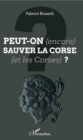 Image for Peut-on (encore) sauver la Corse (et les Corses) ?