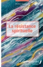 Image for La resistance spirituelle