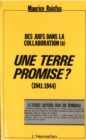 Image for Une terre Promise ? (1941-1944): Des juifs dans la collaboration (II)