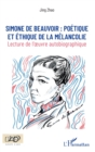 Image for Simone de Beauvoir :: poetique et ethique de la melancolie - Lecture de l&#39;oeuvre autobiographique