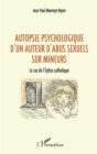 Image for Autopsie psychologique d&#39;un auteur d&#39;abus sexuel sur mineurs: Le cas de l&#39;Eglise catholique