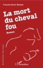 Image for La mort du cheval fou