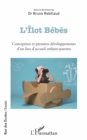 Image for L&#39;Ilot Bebes: Conception Et Premiers Developpements D&#39;un Lieu D&#39;accueil Enfants-Parents