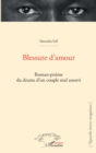Image for Blessure d&#39;amour: Roman-poeme du drame d&#39;un couple mal assorti