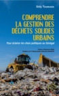 Image for Comprendre la gestion des dechets solides urbains: Pour eclairer les choix politiques au Senegal