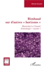 Image for Rimbaud sur d&#39;autres &amp;quote;horizons&amp;quote;: Maeterlinck et Claudel dramaturges &amp;quote;voyants&amp;quote;