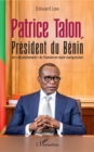 Image for Patrice Talon, President du Benin: Un &amp;quote;deconfinement&amp;quote; de l&#39;homme en toute transgression