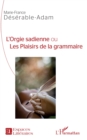 Image for L&#39;Orgie sadienne ou Les Plaisirs de la grammaire
