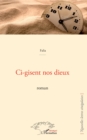 Image for Ci-gisent nos dieux. Roman