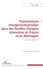 Image for Transmissions intergenerationnelles dans des familles d&#39;origine marocaine en France et en Allemagne: &amp;quote;La fierte d&#39;etre soi&amp;quote;