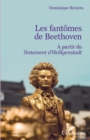 Image for Les fantomes de Beethoven: A partir du Testament d&#39;Heiligenstadt