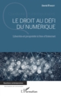 Image for Le droit au defi du numerique: Libertes et propriete a l&#39;ere d&#39;Internet