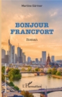 Image for Bonjour Francfort: Roman