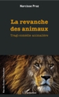 Image for La revanche des animaux: Tragi-comedie animaliere