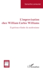 Image for Improvisation chez William Carlos Williams: Experience-limite du modernisme