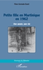 Image for Petite fille en Martinique en 1962: Une annee, une vie