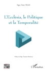 Image for L&#39;Ecclesia, le Politique et la Temporalite