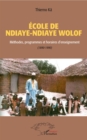 Image for Ecole de Ndiaye Ndiaye Wolof: Methodes, programmes et horaires d&#39;enseignement (1890-1990)