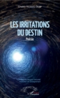 Image for Les irritations du destin. Poesie