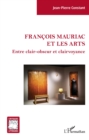 Image for Francois Mauriac et les arts: Entre clair-obscur et clairvoyance