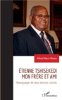 Image for Etienne Tshisekedi mon frere et ami: Temoignage de deux destins croises