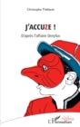 Image for J&#39;ACCUZE !: D&#39;apres l&#39;affaire Dreyfus