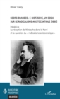 Image for Georg Brandes : F. Nietzsche, un essai sur le radicalisme aristocratique (1889): Precede de La reception de Nietzsche dans le Nord et la question du &amp;quote;radicalisme aristocratique&amp;quote;