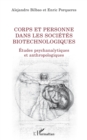 Image for Corps et personne dans les societes biotechnologiques: Etudes psychanalytiques et anthropologiques