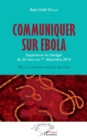 Image for Communiquer sur Ebola. Experience du Senegal du 23 mars au 1er decembre 2014: Recit et analyse critique des faits