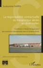 Image for La responsabilite contractuelle du transporteur aerien en droit malien: Contribution a l&#39;etude de l&#39;application des conventions internationales dans un contexte africain