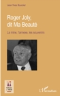 Image for Roger Joly, dit Ma Beaute: La mine, l&#39;annexe, les souvenirs
