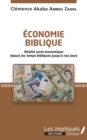 Image for Economie biblique. Realite socio-economique depuis les temps bibliques jusqu&#39;a nos jours.