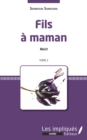 Image for Fils a maman. Recit. Tome 1