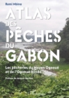 Image for Atlas Des Peches Du Gabon: Les Pecheries Du Moyen Ogooue Et De l&#39;Ogooue Ivindo