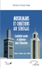 Image for Musulmans et chretiens au Senegal: Cordialite sociale et influence dans l&#39;education