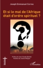 Image for Et Si Le Mal De l&#39;Afrique Etait D&#39;ordre Spirituel ?
