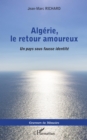 Image for Algerie, Le Retour Amoureux: Un Pays Sous Fausse Identite