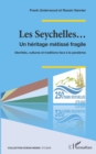 Image for Les Seychelles...: Un heritage metisse fragile - Identites, cultures et traditions face a la pandemie