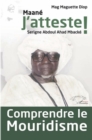 Image for Comprendre le mouridisme: Maane J&#39;atteste ! Serigne Abdoul Ahad Mbacke