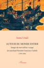 Image for Autour Du Monde Entier: Images Du Merveilleux Voyage Du Marchand Florentin Francesco Carletti (1594-1606)
