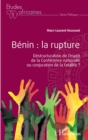 Image for Benin : la rupture. Destructuration de l&#39;esprit de la Conference nationale ou conjuration de la fatalite ?