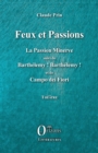 Image for Feux et Passions: La Passion Minerve suivi de Barthelemy ! Barthelemy ! et de Campo dei Fiori