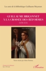 Image for Guillaume Briconnet a La Croisee Des Reformes: 1470-1534