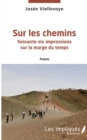 Image for Sur les chemins: Soixante-six impressions sur la marge du temps - Poesie